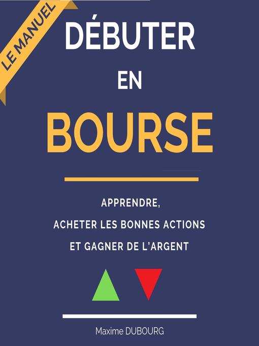 Title details for Débuter en Bourse by Maxime Dubourg - Wait list
